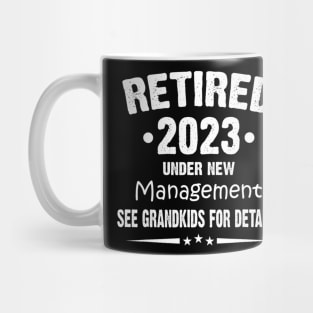 Retired 2023 Under New Management See Grandkids For Details Mug